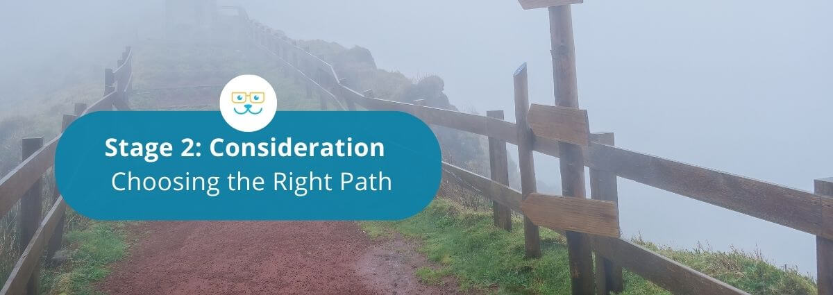 Stage 2 Consideration Choosing the Right Path